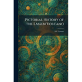 Pictorial History of the Lassen Volcano