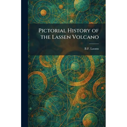 Pictorial History of the Lassen Volcano