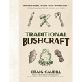 Traditional Bushcraft: Simple Projects for Wild Woodcraft: Tools, Tables, Live Fire Cooking and More - Paperback