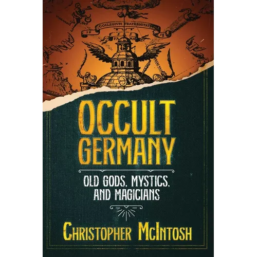 Occult Germany: Old Gods, Mystics, and Magicians - Paperback
