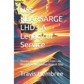USS KEARSARGE LHD3 A Legacy of Service: Stories and Experiences from Life Aboard an Amphibious Assault Ship