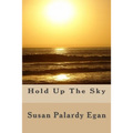 Hold Up The Sky: A Fictional Memoir - Paperback