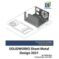 SOLIDWORKS Sheet Metal Design 2021 - Paperback