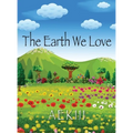 The Earth We Love - Hardcover