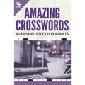Amazing Crosswords: 40 Easy Puzzles For Adults - Paperback