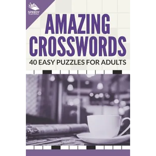 Amazing Crosswords: 40 Easy Puzzles For Adults - Paperback