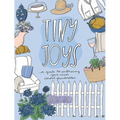 Tiny Joys: A Guide to Embracing Your Inner Coastal Grandmother - Paperback
