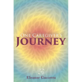 One Caregiver's Journey - Paperback