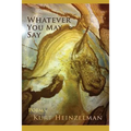 Whatever You May Say - Paperback