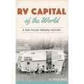 RV Capital of the World: A Fun-Filled Indiana History