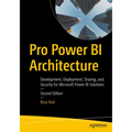 Pro Power Bi Architecture: Development, Deployment, Sharing, and Security for Microsoft Power Bi Solutions - Paperback