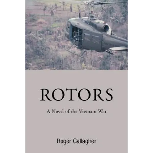 Rotors: A Novel of the Vietnam War
