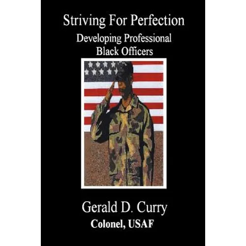 Striving For Perfection, Developing Professional Black Officers