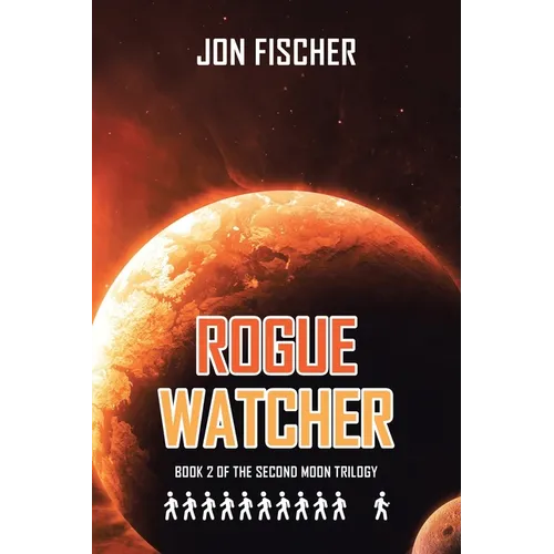 Rogue Watcher: Book 2 of the Second Moon Trilogy - Paperback