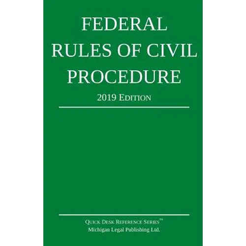 Federal Rules of Civil Procedure; 2019 Edition: With Statutory Supplement