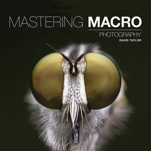 Mastering Macro Photography - Paperback