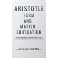 Aristotle: Form and Matter Edification - Hardcover