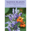 Native Plants for New England Gardens - Paperback