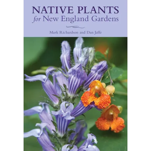 Native Plants for New England Gardens - Paperback