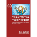 Your Attention: Your Property: Your Property: Take back complete control of your attention for the rest of your life. - Paperback