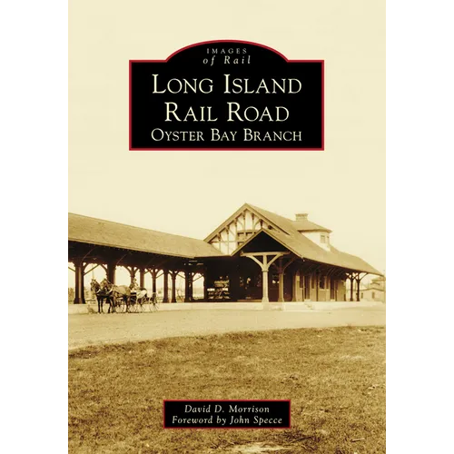 Long Island Rail Road: Oyster Bay Branch - Paperback