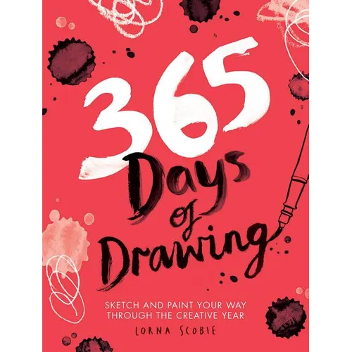 365 Days of Drawing: Sketch and Paint Your Way Through the Creative Year - Paperback