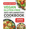 Vegan Gluten-Free Anti-Inflammatory Cookbook: Delicious and Nutritious Gluten-Free Plant-Based Satisfying Diet Recipes in 30-minute to Reduce Inflamma - Paperback