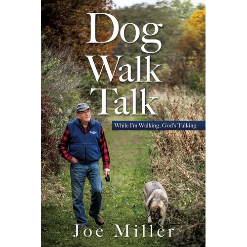 Dog Walk Talk: While I'm Walking, God's Talking - Paperback