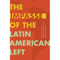 The Impasse of the Latin American Left - Paperback