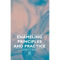 Enameling Principles and Practice - Paperback