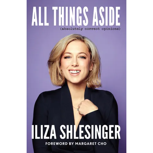 All Things Aside: Absolutely Correct Opinions - Hardcover