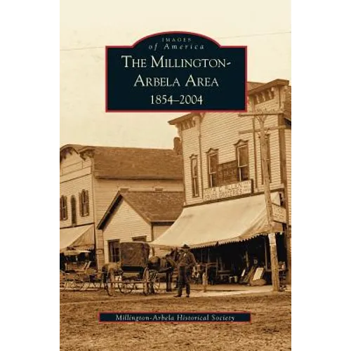 Millington-Arbela Area: 1854-2004