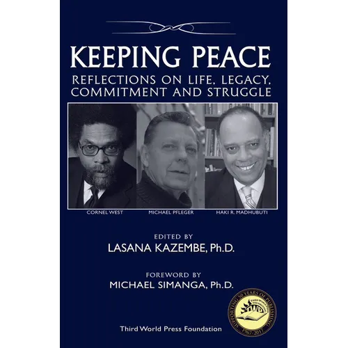 Keeping Peace: Reflections on Life, Legacy, Commitment and Struggle - Paperback