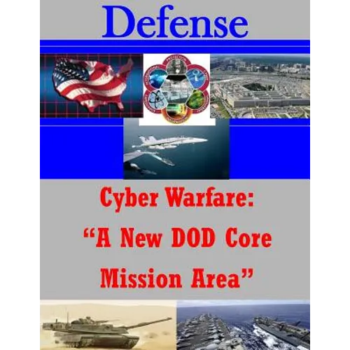 Cyber Warfare: "A New DOD Core Mission Area"