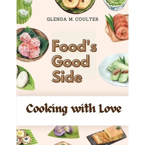 Food's Good Side: Cooking with Love - Paperback