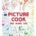 Picture Cook: See. Make. Eat. - Paperback