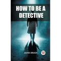 How to Be a Detective - Paperback