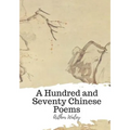 A Hundred and Seventy Chinese Poems - Paperback