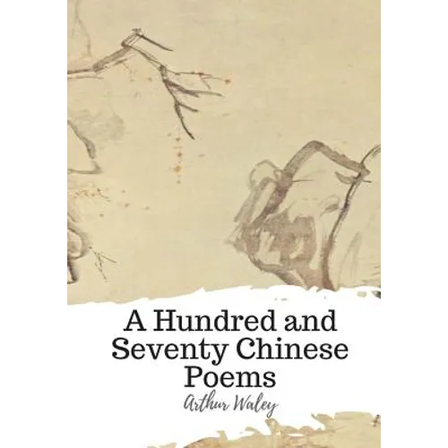 A Hundred and Seventy Chinese Poems - Paperback