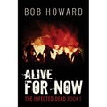 Alive for Now: The Infected Dead Book 1 - Paperback