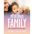 My Blended Family: An Adoption Story - Paperback