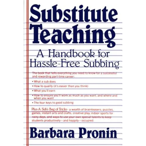 Substitute Teaching: A Handbook for Hassle-Free Subbing - Paperback