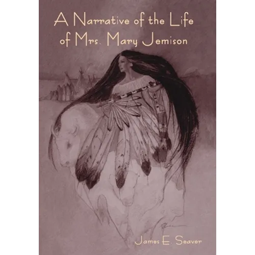 A Narrative of the Life of Mrs. Mary Jemison