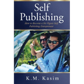 Self-Publishing: How to Become a Six Figure Self- Publishing Entrepreneur - Paperback
