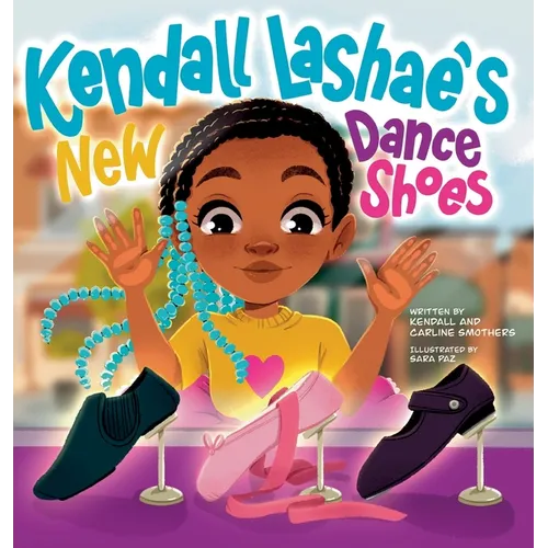 Kendall Lashae's New Dance Shoes - Hardcover