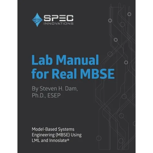 Lab Manual for Real MBSE: Model-Based Systems Engineering (MBSE) Using LML and Innoslate - Paperback
