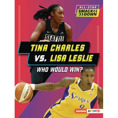 Tina Charles vs. Lisa Leslie: Who Would Win? - Paperback