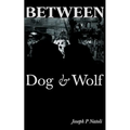 Between Dog & Wolf - Paperback