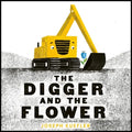 The Digger and the Flower - Board Book