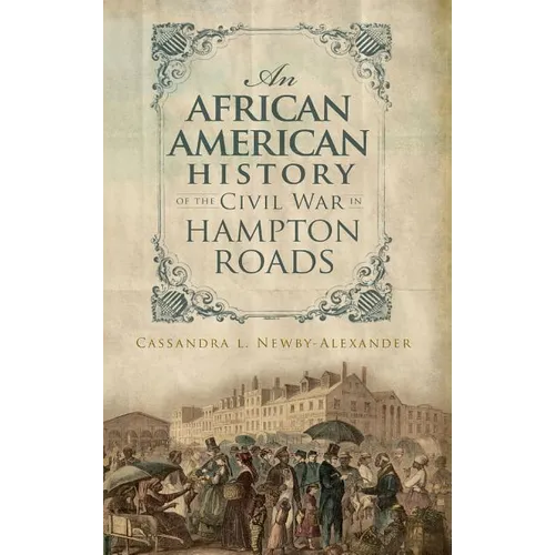 An African American History of the Civil War in Hampton Roads